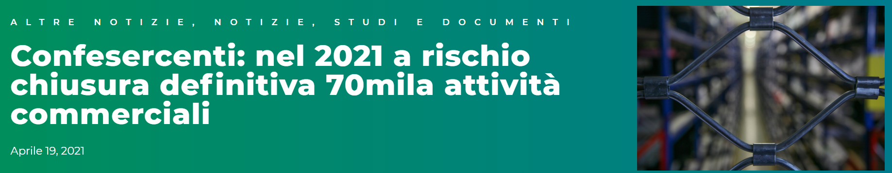 Confesercenti: nel 2021 a rischio chiusura definitiva 70mila attività commerciali