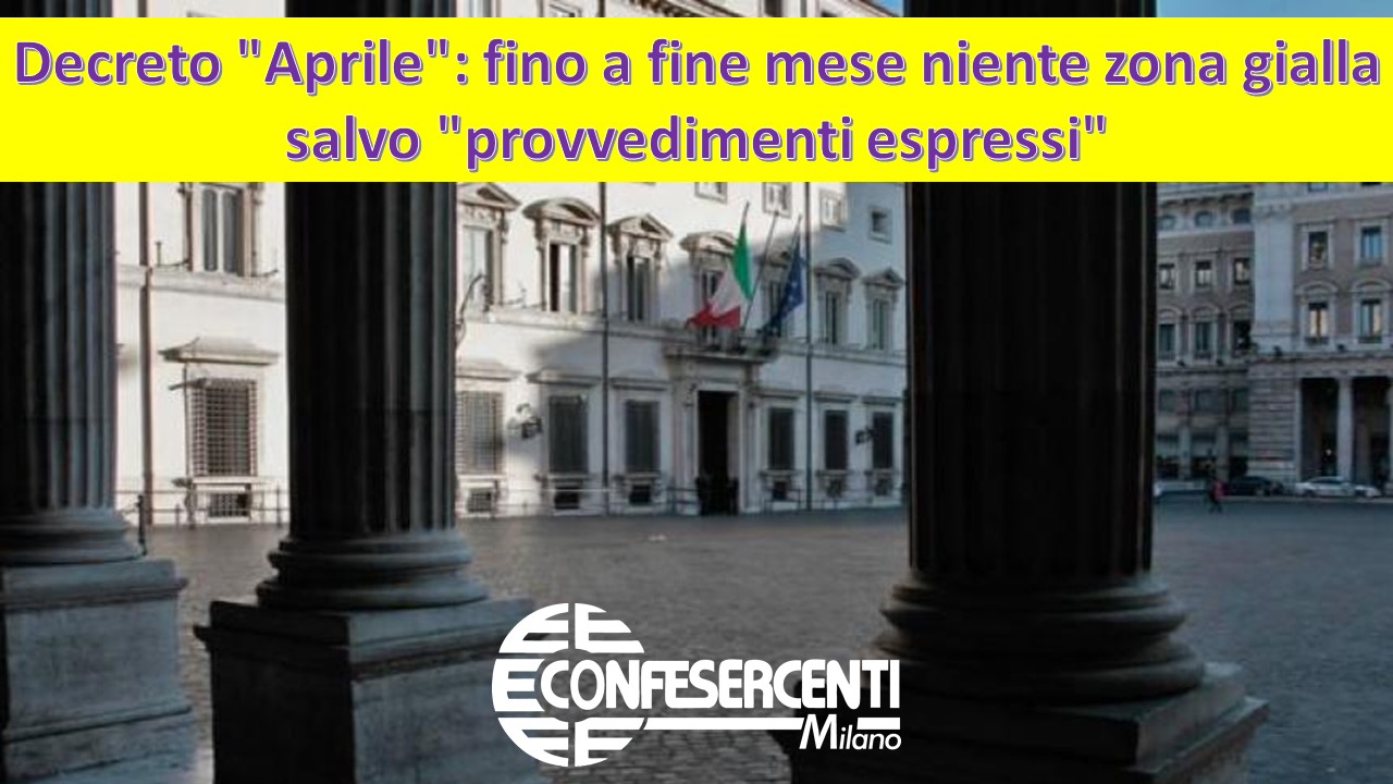 Decreto "Aprile": fino a fine mese niente zona gialla salvo "provvedimenti espressi"