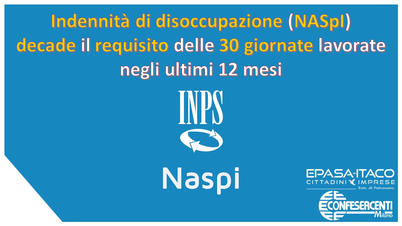 Indennità di disoccupazione (NASpI) – decade il requisito delle 30 giornate lavorate negli ultimi 12 mesi