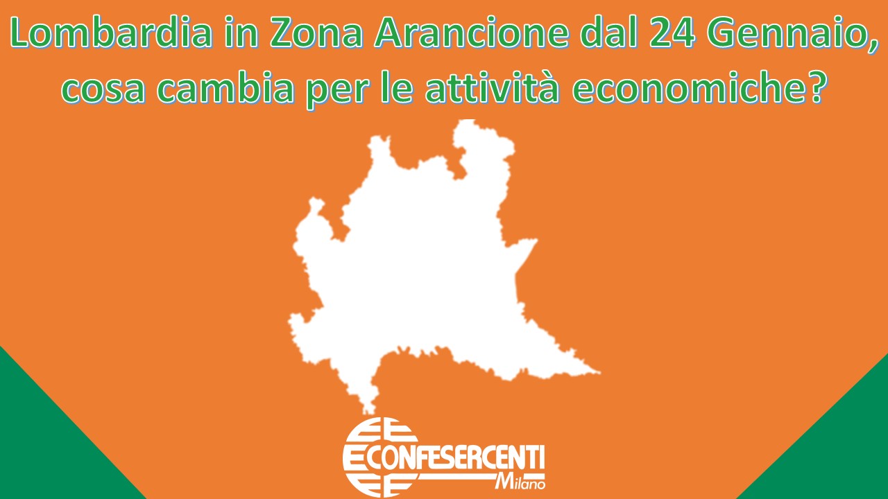 Lombardia in Zona Arancione dal 24 Gennaio, cosa cambia per le attività economiche?