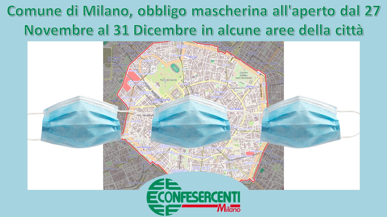 Comune di Milano, obbligo mascherina all'aperto dal 27 Novembre al 31 Dicembre in alcune aree della città