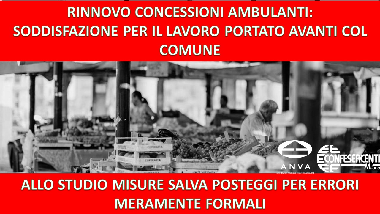 RINNOVO CONCESSIONI AMBULANTI: SODDISFAZIONE DI ANVA-CONFESERCENTI PER IL LAVORO PORTATO AVANTI COL COMUNE. ALLO STUDIO MISURE SALVA-POSTEGGI PER ERRORI MERAMENTE FORMALI.