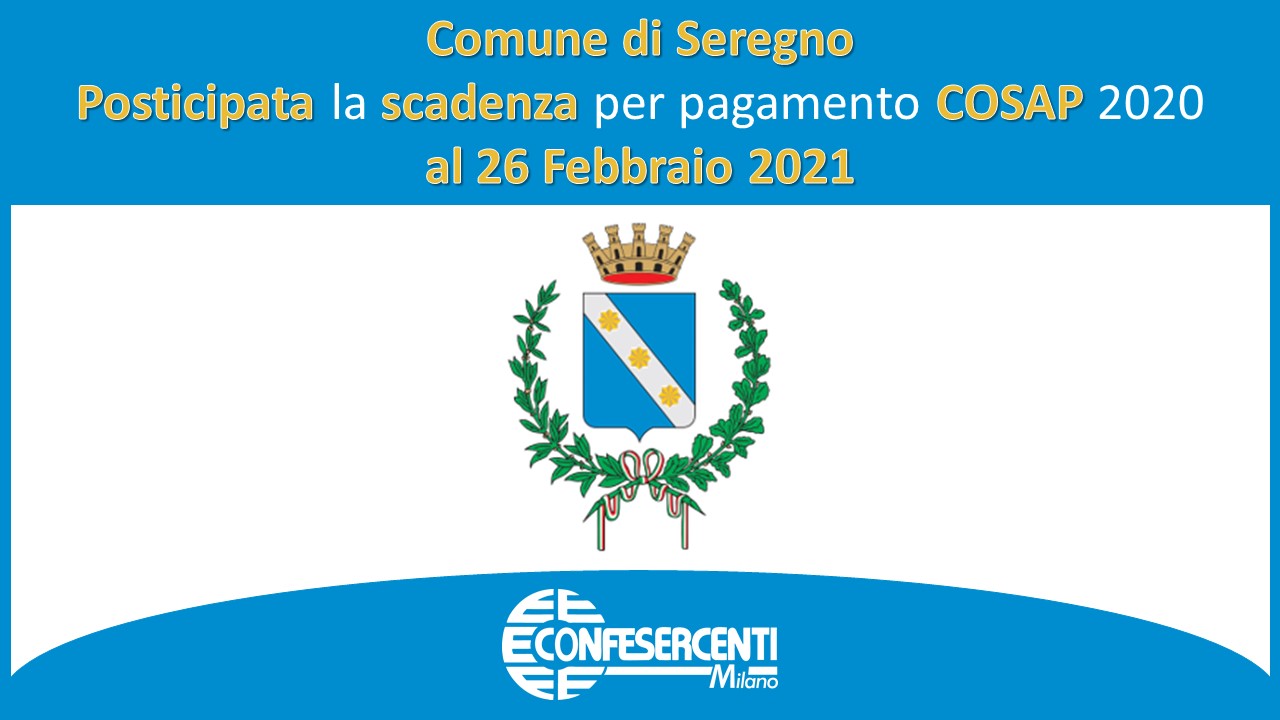 Comune di Seregno: posticipata la scadenza della COSAP al 26 Febbraio 2021