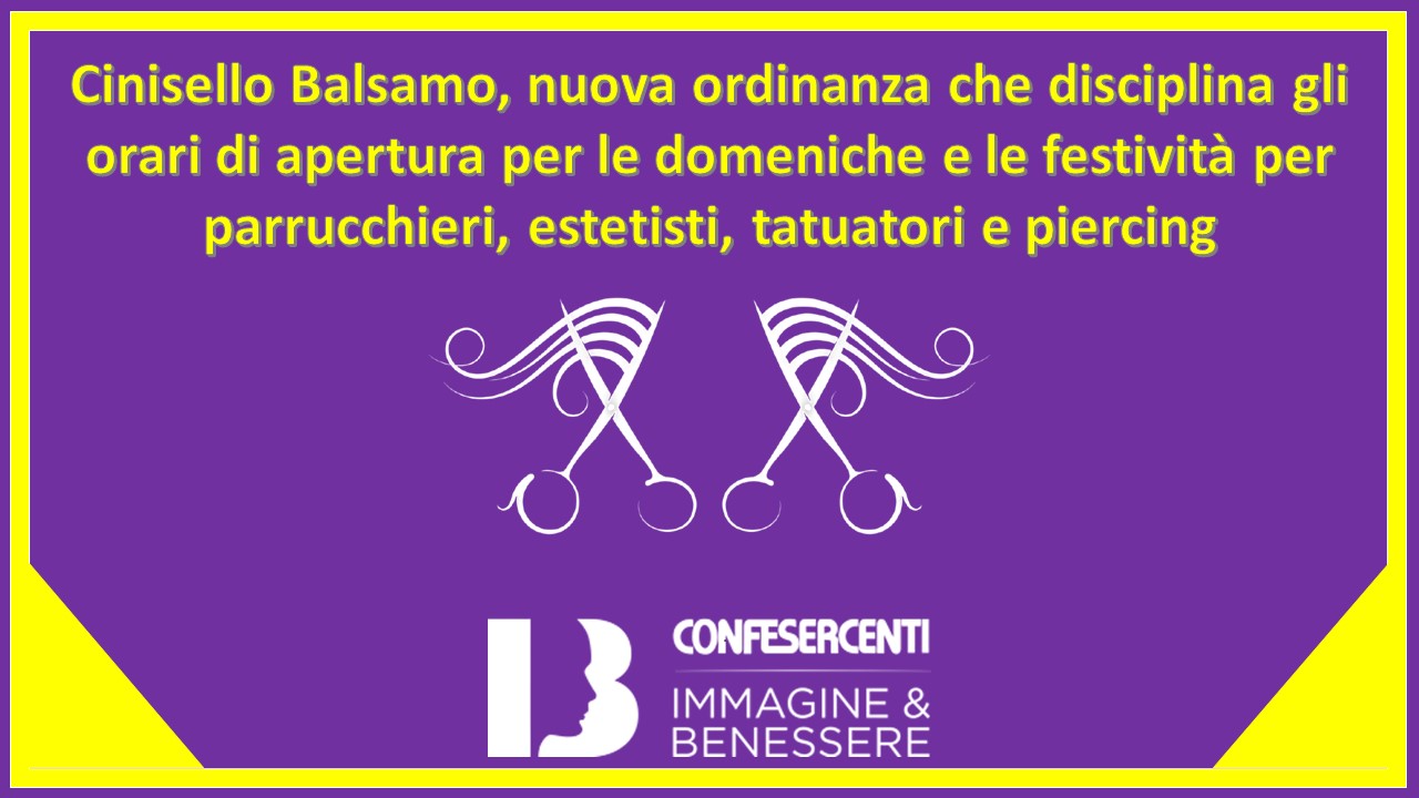 Cinisello Balsamo, nuova ordinanza che disciplina gli orari di apertura per le domeniche e le festività per parrucchieri, estetisti, tatuatori e piercing